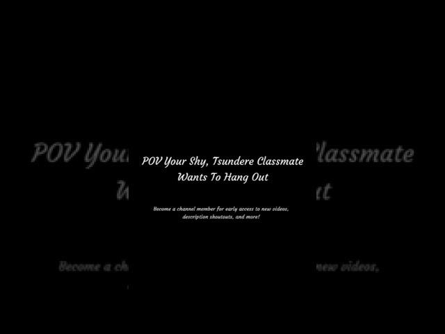 POV Your Shy, Tsundere Classmate Wants To Hang Out ASMR #m4a #whisper #asmrrp #asmrvideo