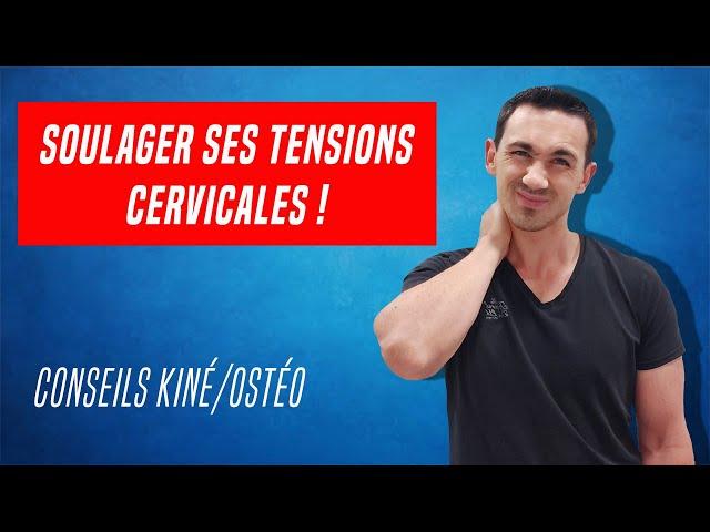 SOULAGER LES DOULEURS ET LES TENSIONS CERVICALES : EXERCICES ET CONSEILS KINÉ