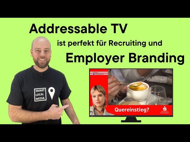 Addressable TV ist perfekt für Recruiting und Employer Branding