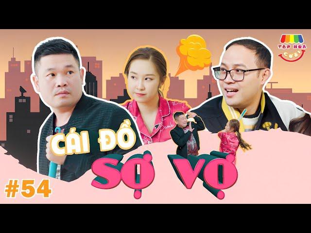 [Tập 54] CÁI ĐỒ SỢ VỢ | TẠP HÓA CƯỜI MÙA 2 | THÁI SƠN x CƯỜNG CÁ | HÀI TẾT 2023