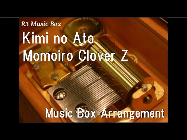 Kimi no Ato/Momoiro Clover Z [Music Box]