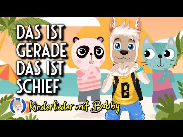 Das ist gerade, das ist schief  Kinderlieder zum Mitmachen 