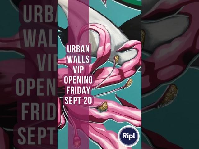 Urban Walls  VIP Opening FRIDAY Sept 20