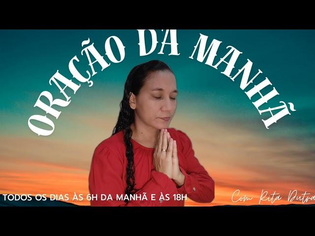 ORAÇÃO DA MANHÃ 08/11/24 COM RITA DUTRA