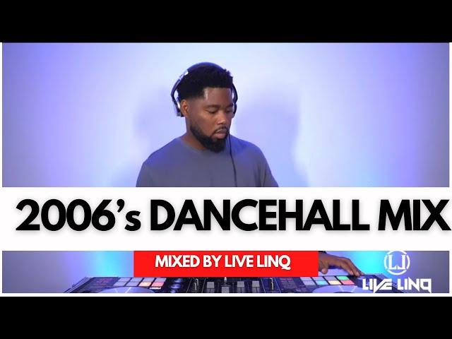 2006’s Dancehall Mix | Mavado , Vybz Kartel, Munga, Searni, Bounty Killa, Elephant Man |By Live LinQ