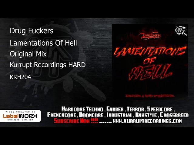Drug Fuckers - Lamentations Of Hell (Kurrupt Recordings HARD - KRH204)