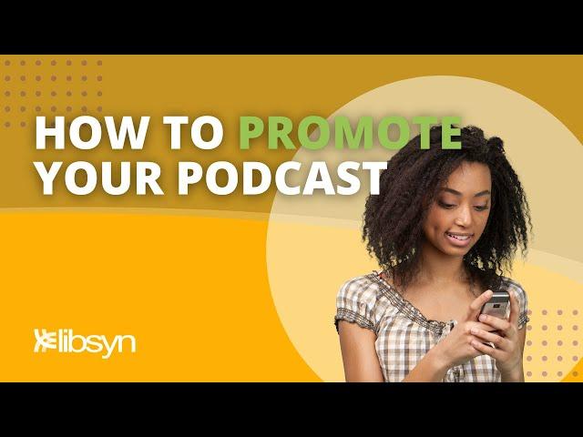 Libsyn Social Media Promotion - Basics on How To Promote Your Podcast