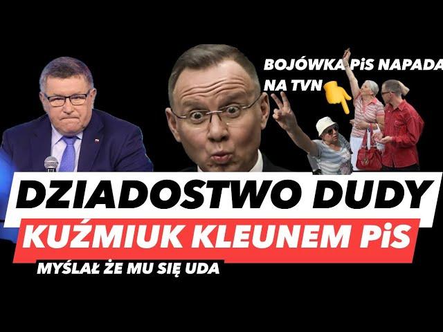 PORAŻAJĄCA GŁUPOTA DUDY – KUŹMIUKA ZATKAŁO️BOJÓWKA PiS ATAKUJE TVN I BŁASZCZAK POKONAŁ SIĘ SAM