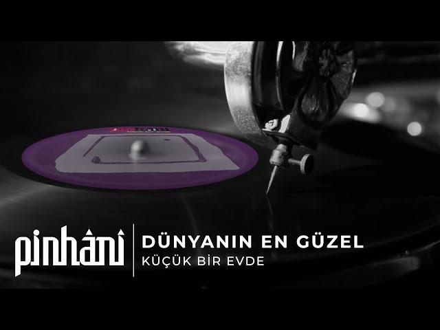 Pinhâni - Dünyanın En Güzel