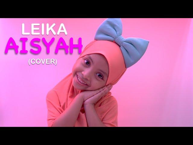 Leika garudita - Aisyah Istri Rasulullah (Cover)