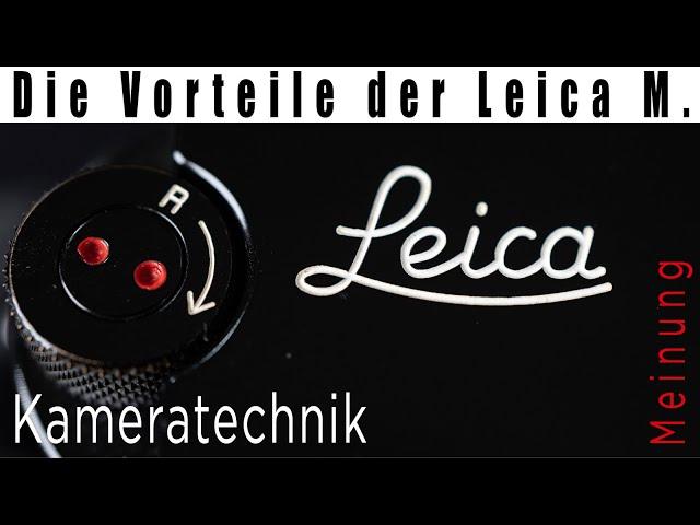 Die Vorteile der Leica M. • Deshalb ist diese Kamera Kult!