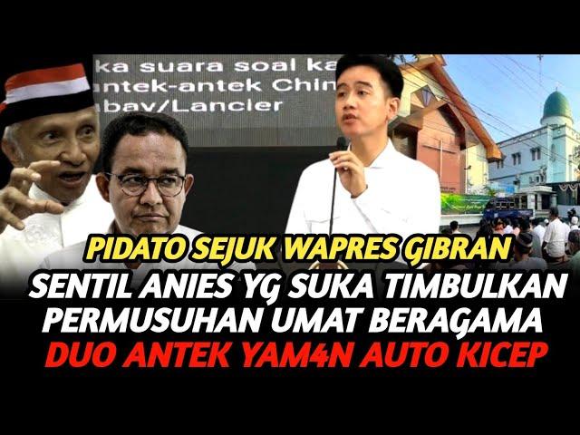 [FULL] PIDATO WAPRES GIBRAN MODE ULAMA BUNGKAM ANIES YG SUKA TIMBULKAN PERMUSUHAN UMAT BERAGAMA !