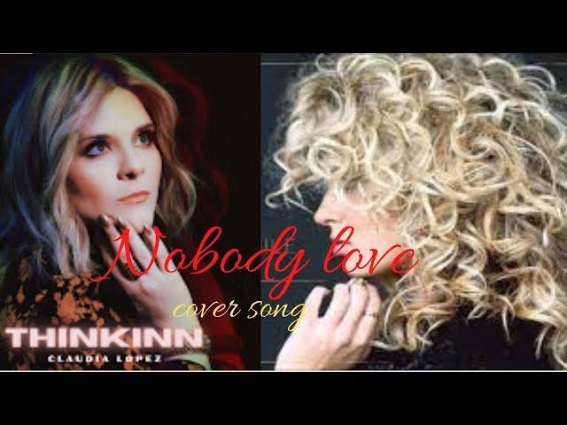 Tori Kelly Nobody Love Cover by Claudia Lopez