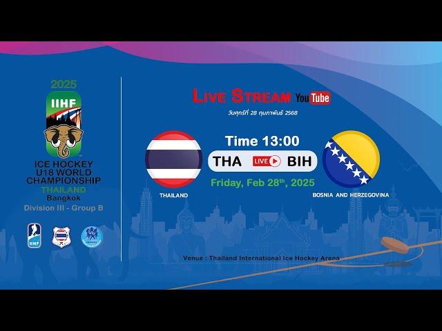 Thailand VS Bosnia & Herzegovina | 2025 IIHF Ice Hockey U18 World Championship Division III, Group B