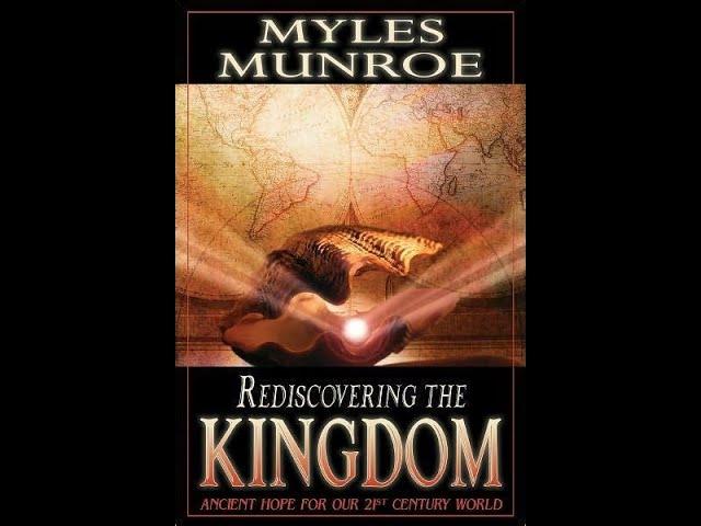 REDISCOVERING THE KINGDOM / DR. MYLES MUNROE / CHRISTIAN AUDIOBOOK [4K UHD]