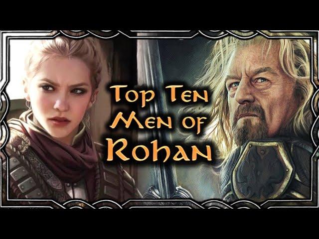 Top Ten Men of Rohan | Tolkien Top Tens