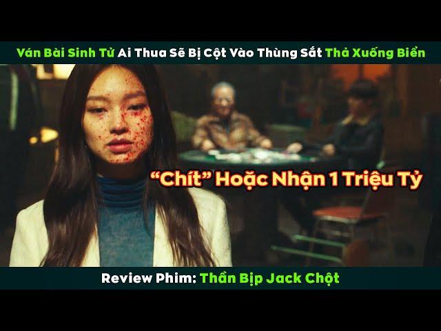 [Review Phim] Ván Bài Sinh Tử Thua Là Bị Cột Vào Thùng Sắt Thả Xuống Nước Tới "Chít"