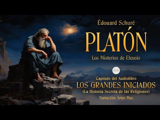 Platón (Los Misterios de Eleusis) [Capítulo de "Los Grandes Iniciados" de Édouard Schuré]