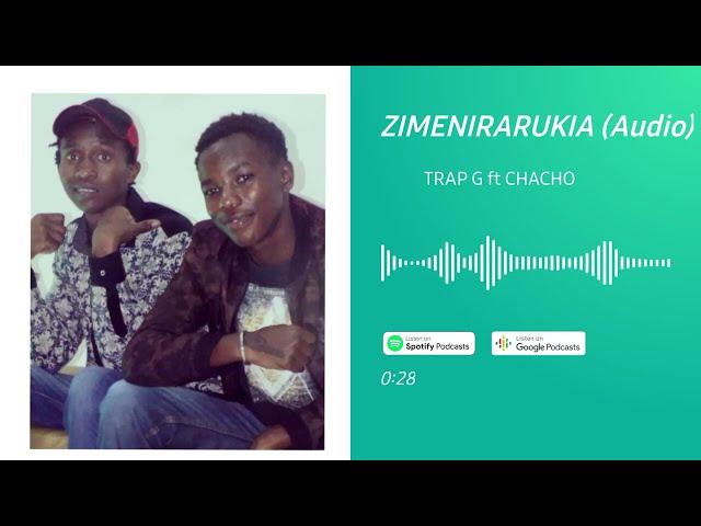 ZIMENIRARUKIA - TRAPPER G ft CHACHO (Audio)