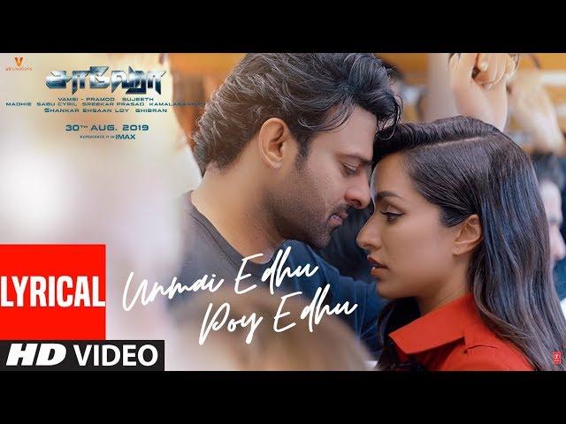 Saaho : Unmai Edhu Poy Edhu Lyrical Song | Prabhas, Shraddha K | Shweta Mohan, Shankar Mahadevan