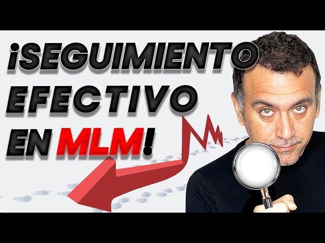  Cómo hacer el MEJOR SEGUIMIENTO a tus PROSPECTOS en NETWORK MARKETING (¡Sin ser insistente!)