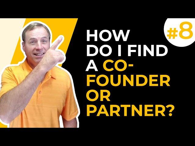 #8 How do I find a co-founder/partner for my startup?