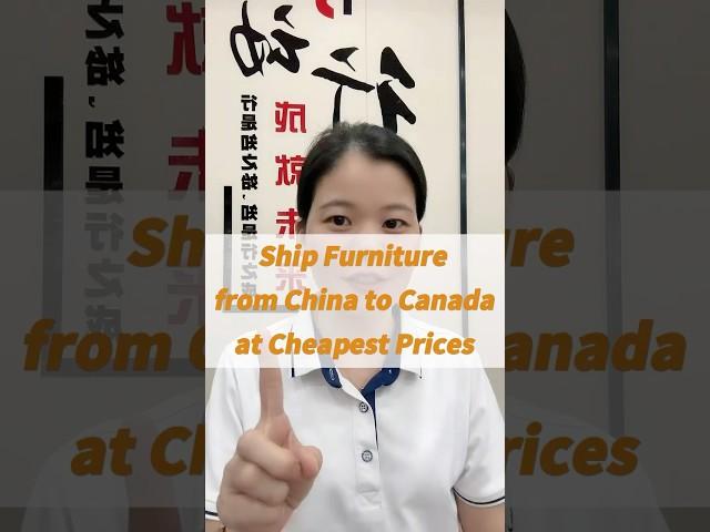 How to ship furniture from China to Canada #chinafreightforwarder #chinashippingagent #dfhlogistics