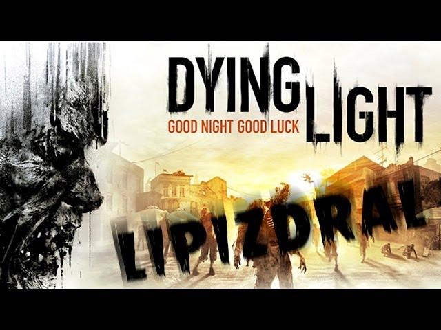 [LIPIZDRAL] -  Dying Light