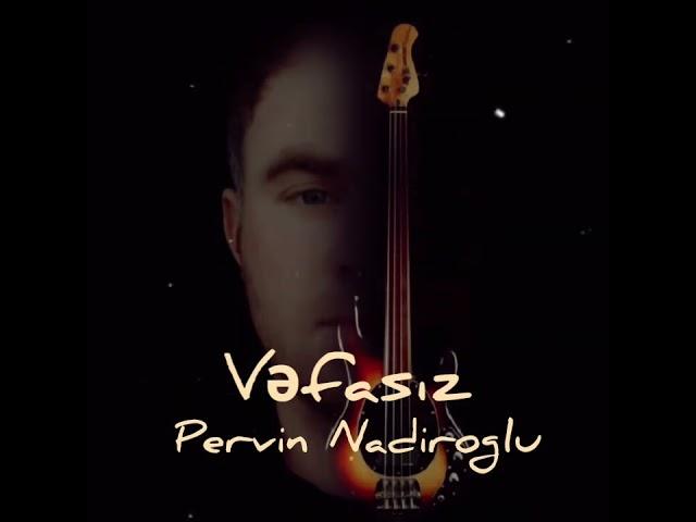 Vefasiz -gitar version-Pervin Nadiroglu
