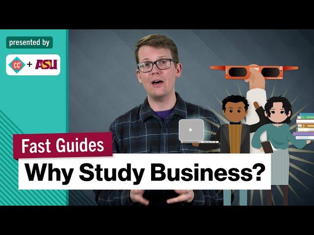 Why Study Business? | College Majors | College Degrees | Study Hall