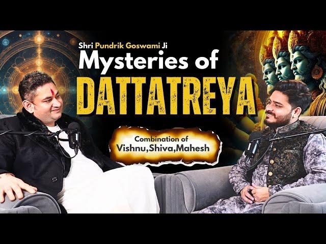 Who is DATTATREYA | Ft. Shri Pundrik Goswami Ji