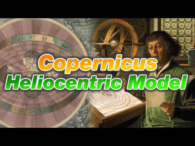 Unraveling the Universe: Copernicus' Heliocentric Model