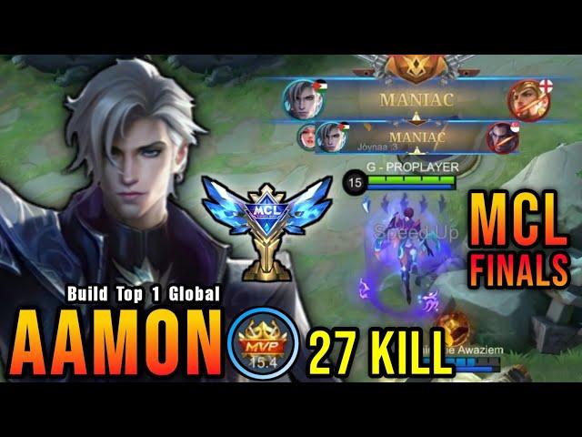 27 Kills + 2x MANIAC!! MCL Finals Aamon The Killing Machine!! - Build Top 1 Global Aamon ~ MLBB