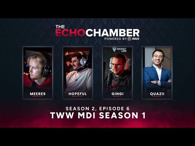 The Echo Chamber - S2 EP6 | The War Within MDI Discussion w/ @quaziiwow @Meeres @GingiTV @Hopefulqt