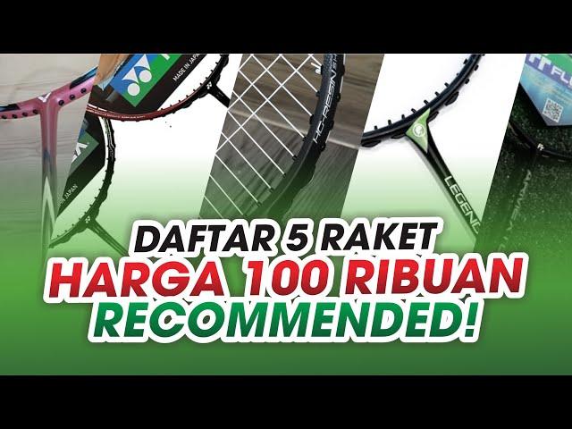 Raket 100 Ribuan TERBAIK & 100% RECOMMENDED! Pemula sampai Mahir bakal nyaman make raket raket ini