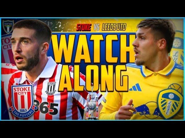 Stoke City v Leeds United Live Stream Watchalong!