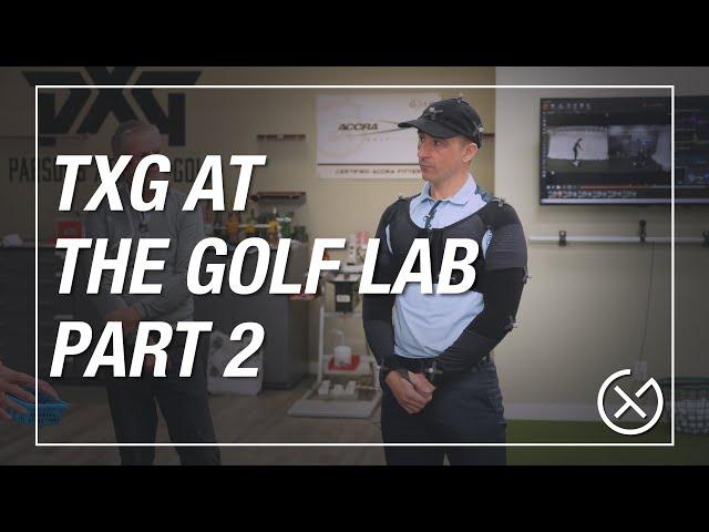 TXG X THE GOLF LAB // Part 2 - Baseline testing featuring Swing Catalyst & Gears