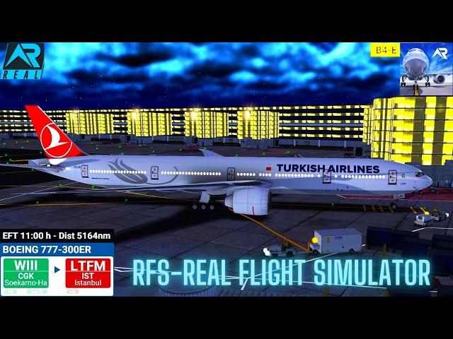 RFS–Real Flight Simulator–Jakarta–To–Istanbul–Full Flight–B777-300ER–Turkish airlines-FHD–Real Route