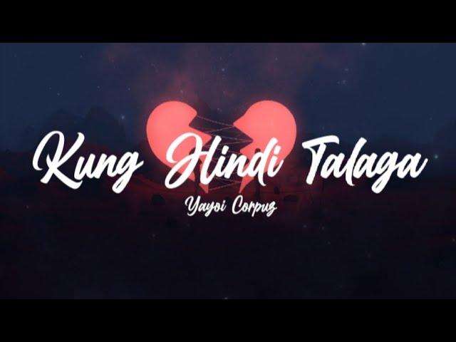 Kung Hindi Talaga (Lyrics) - Yayoi Corpuz