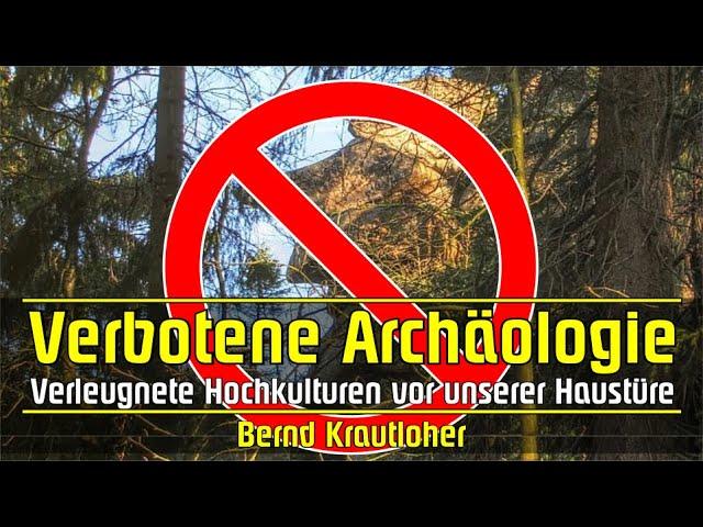 Verbotene Archäologie - Verleugnete Hochkulturen vor unserer Haustüre