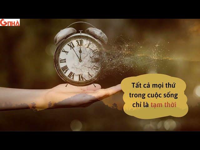 [GNhà] - Tất cả mọi thứ trong cuộc sống chỉ là tạm thời