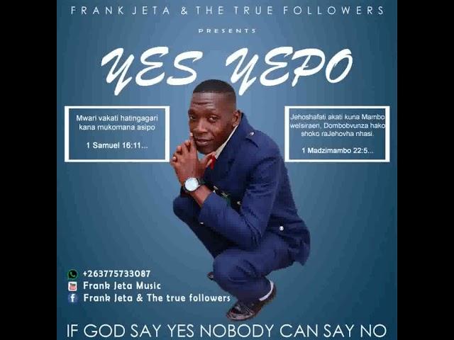 Frank Jeta & The True followers-Yes yepo(official)