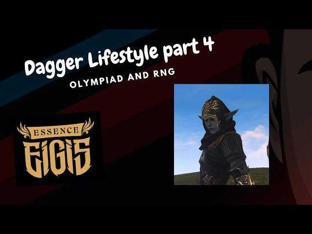 Dagger Lifestyle Part 4 - Olympiad and RNG - L2 Essence Eigis