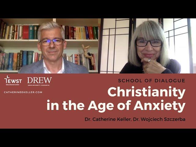 Christianity in the Age of Anxiety | Catherine Keller