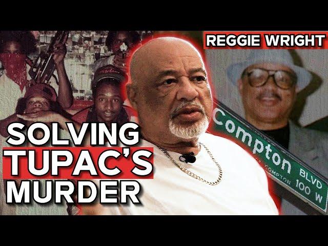 Veteran Cop Reggie Wright Sr. Breaks Down The Tupac Murder & Gang Politics