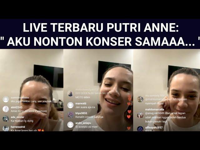 LIVE TERBARU PUTRI ANNE: " AKU NONTON KONSER SAMAAA..." #putrianne #putriannearyasaloka