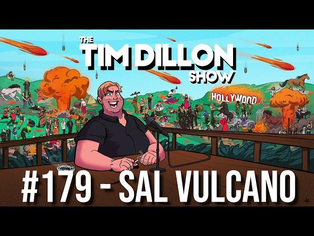 #179 - Sal Vulcano | The Tim Dillon Show