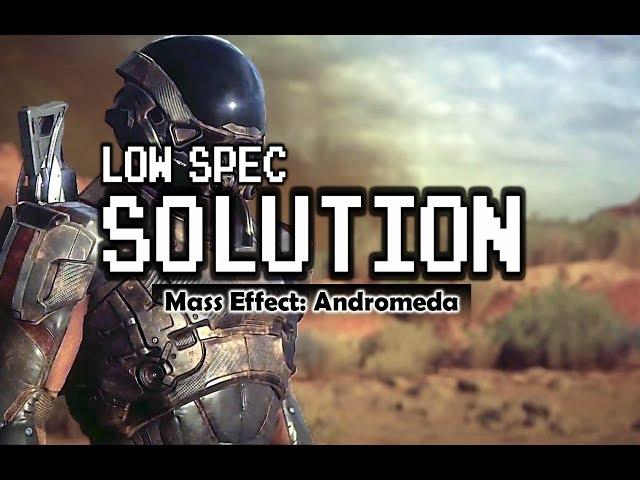 How to Play Mass Effect: Andromeda on Low End PC