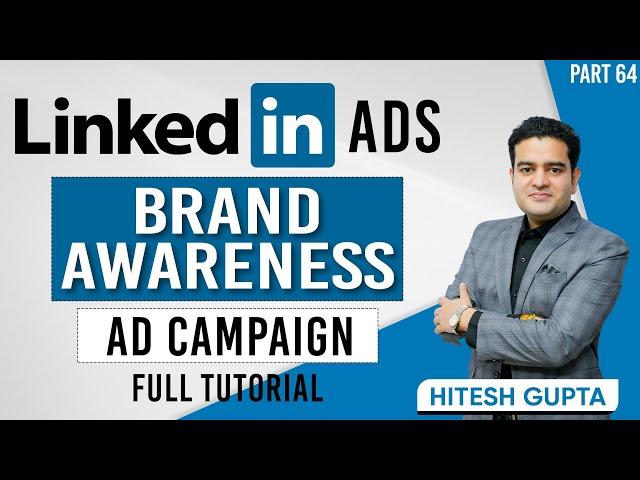 LinkedIn Ads Brand Awareness Campaign | LinkedIn Ads Tutorial for Beginners | #linkedinads