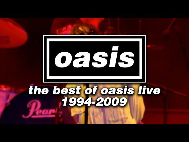 The Best of Oasis Live (1994-2009) (Full Setlist)